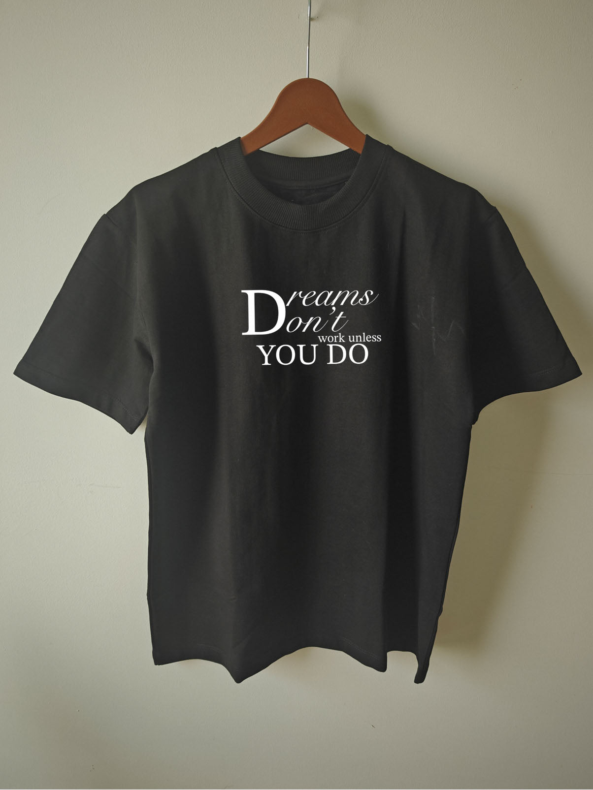 DREAMS DONT'T WORK : Unisex Oversized T-shirt