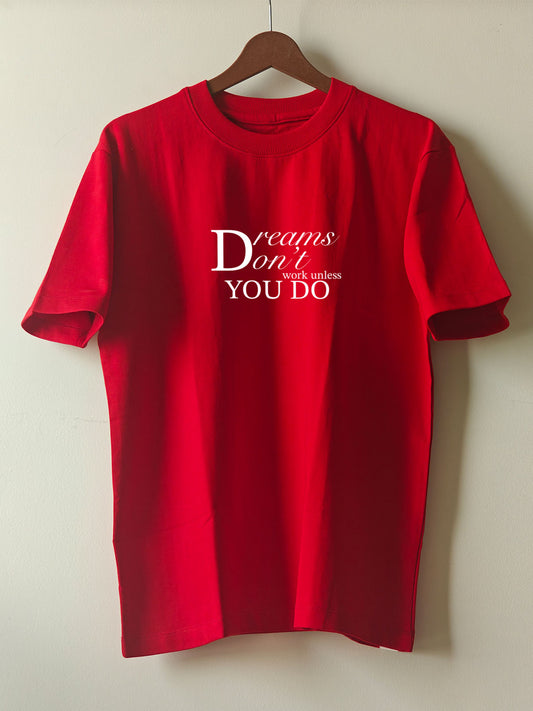 DREAMS DONT'T WORK : Unisex Oversized T-shirt