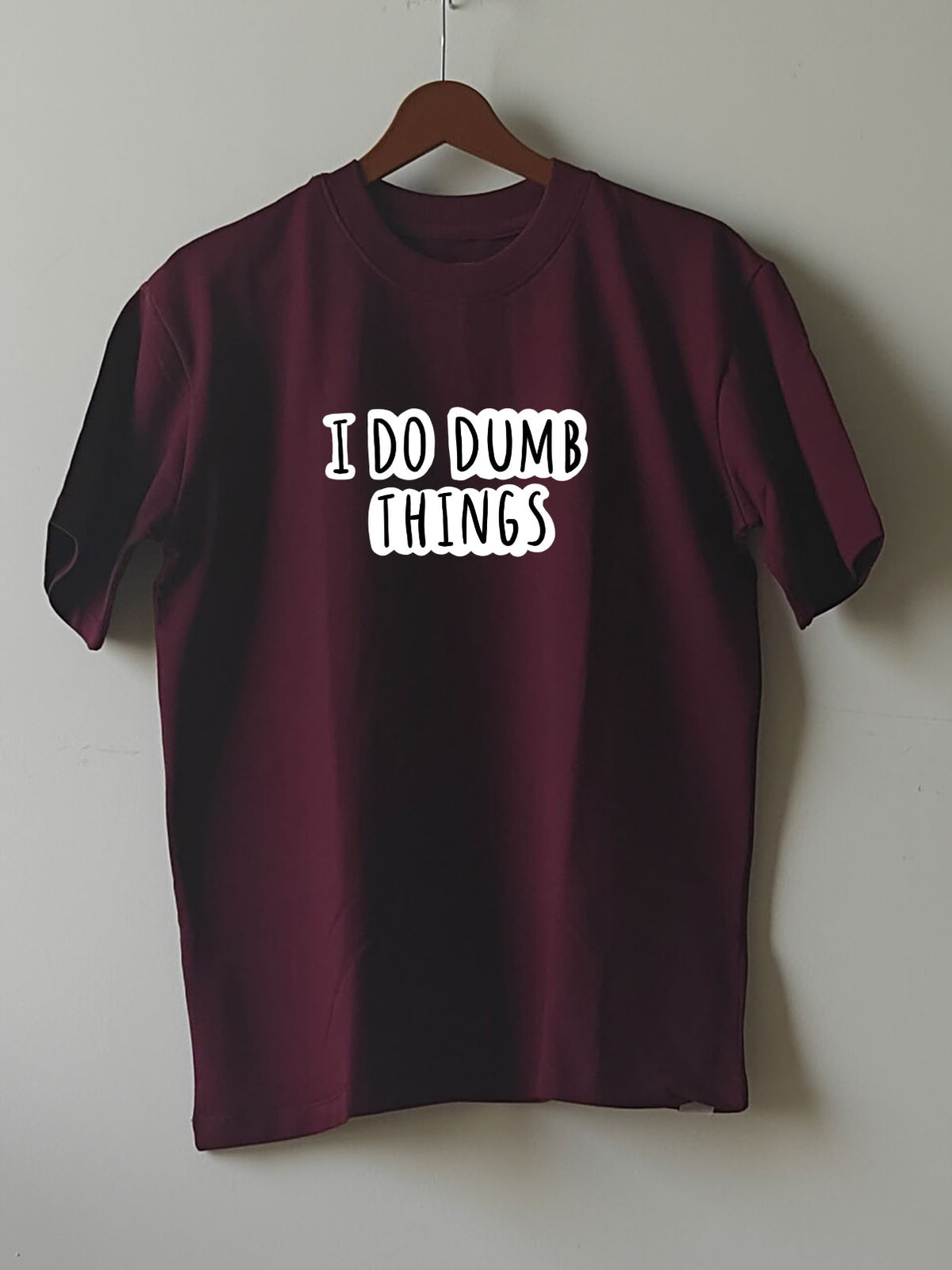 I DO DUMB THINGS : Unisex Oversized T-shirt